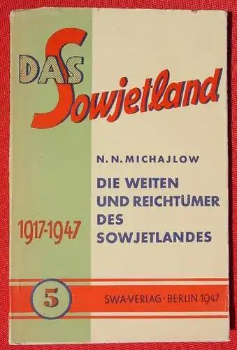 (0350315) Michajlow "Das Sowjetland 1917-1947" Berlin 1947
