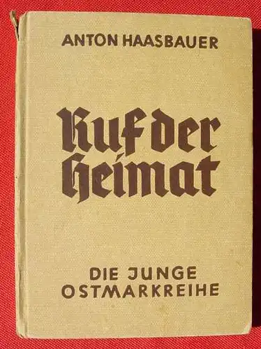(0350411) Haasbauer "Ruf der Heimat". 'Die junge Ostmarkreihe'. 172 S., Wien 1942