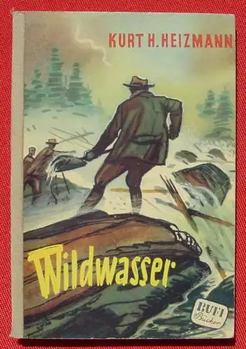 (1009547) Heizmann "Wildwasser" Taschenbuch 'Bufi-Buecher', Nr. 5. Herder, Freiburg 1954