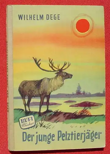(1009548) Dege "Der junge Pelztierjaeger". Taschenbuch 'Bufi-Buecher', Nr. 6. Herder, Freiburg 1954