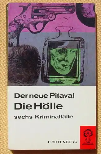 (1009577) "Der neue Pitaval - Die Hoelle". Sechs Kriminalfaelle. Lichtenberg-Taschenbuecher, Band 127