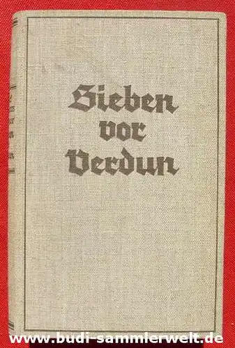 () Wehner "Sieben vor Verdun". Kriegsroman. 246 Seiten. Muenchen 1936