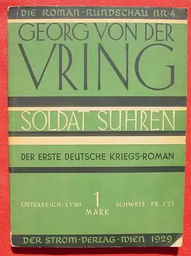 () Georg von der Vring "Soldat Suhren". 'Der erste deutsche Kriegsroman'. Wien 1929