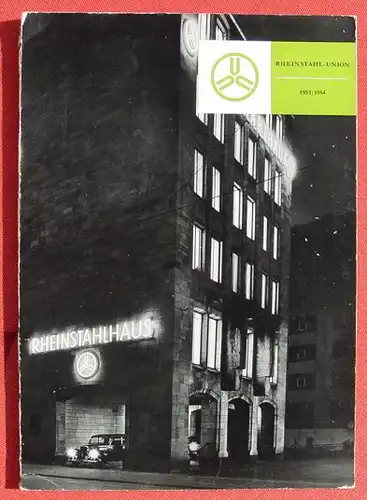 () "Rheinstahl-Union Duesseldorf" Geschaeftsjahr 1953-1954. Grossformat.  Foto-Abbildungen und farbigen Zeichnungen