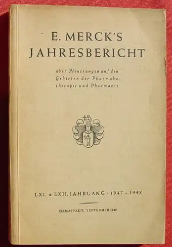 () E. Merck-s Jahresbericht 1947-1948. 356 S., m. Verlag Chemie, Weinheim 1949 # Medizin