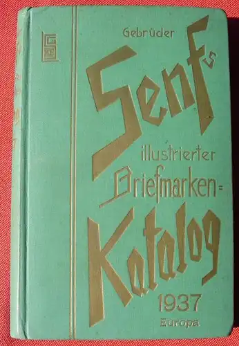 (0150051) "Gebrueder Senfs illustrierter Briefmarken-Katalog 1937". 614 S., Verlag Gebrueder Senf, Leipzig 1936. Sehr gut erhalten