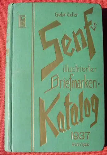 () "Gebrueder Senfs illustrierter Briefmarken-Katalog 1937". 614 S., Verlag Gebrueder Senf, Leipzig 1936. Sehr gut erhalten