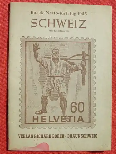 () "Borek-Netto-Katalog 1955" Schweiz mit Liechtenstein. 38 S., 1954 Verlag Richard Borek, Braunschweig