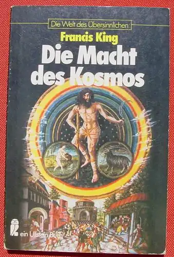 () Francis King 'Die Macht des Kosmos'. 160 S., 19 farb. 45 sw. Abb., Ullstein 1979