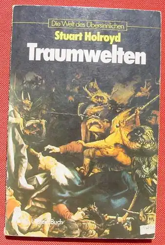 () Stuart Holroyd 'Traumwelten'. 160 S., 21 farbigen u. 67 sw. Abb., Ullstein 1979