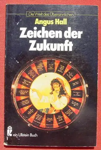 () Angus Hall 'Zeichen der Zukunft'. 160 S., 20 farb. 58 sw. Abb., Ullstein-TB. v. 1980