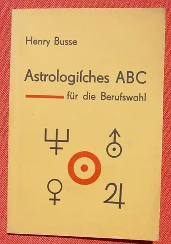 () Busse 'Astrologisches ABC fuer die Berufswahl'. 40 S., Uranus-Verlag, Hamburg 1931