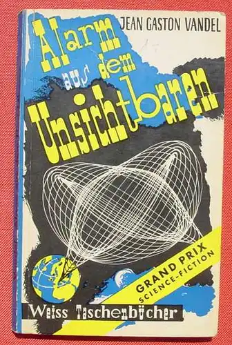 (0120065) Weiss-TB "Alarm aus dem Unsichtbaren". Vandel. Science Fiction. Weiss Verlag, Berlin