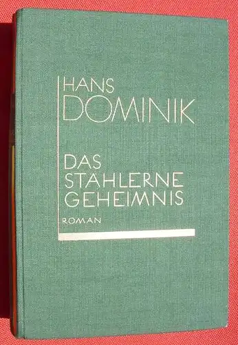 () Hans Dominik "Das staehlerne Geheimnis". Utopischer Roman / Science Fiction. 328 S., Scherl, Berlin 1934