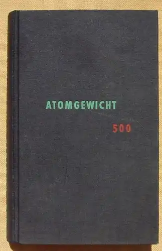 (0120091) Hans Dominik "Atomgewicht 500". Utopischer Roman / Science Fiction. 320 S., Bertelsmann 1957