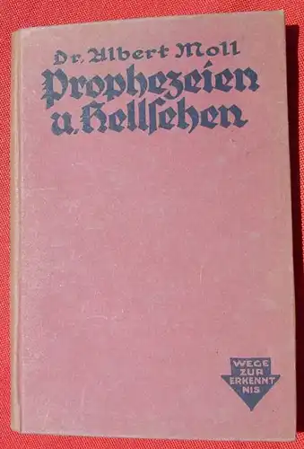 (0120095) Moll 'Prophezeien und Hellsehen'. 96 S., Mit 15 Abb., Franckh, Stuttgart 1922
