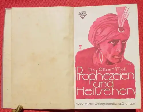 () Moll 'Prophezeien und Hellsehen'. 96 S., Mit 15 Abb., Franckh, Stuttgart 1922