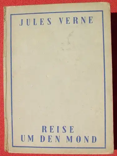 (0120098) Jules Verne 'Reise um den Mond'. 268 S., Phoenix-Verlag, Wien 1947. # Science Fiction
