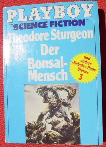 () Sturgeon 'Der Bonsai-Mensch'. 252 S., Playboy-Science-Fiction. Taschenbuch. Moewig-Verlag 1982