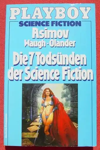 (0120113) Asimov, Waugh, Olander : Die 7 Todsuenden ... 256 S., Playboy-Science-Fiction. Taschenbuch. Moewig-Verlag 1984
