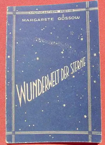 () Guessow 'Wunderwelt der Sterne'. 56 S., Muenchner Reihe. 1944 Verlag Roehrig, Muenchen