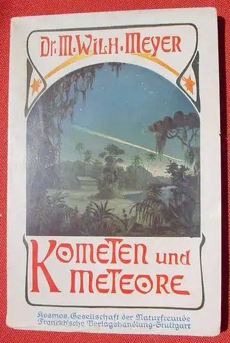 (0120122) Dr. M. Wilh. Meyer 'Kometen und Meteore'. 104 S., Kosmos, Stuttgart 1922