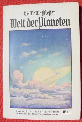 (0120123) Dr. M. Wilh. Meyer 'Die Welt der Planeten'. 104 S., Kosmos, Stuttgart 1910