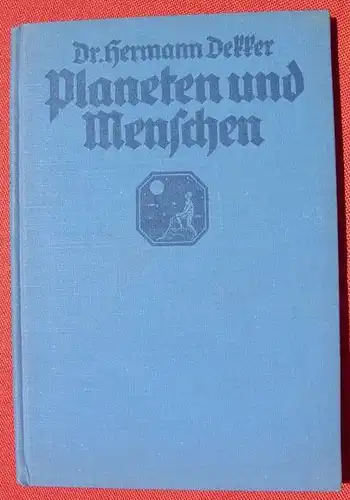 () Dr. Dekker 'Planeten und Menschen'. 96 S., Kosmos, Stuttgart 1926