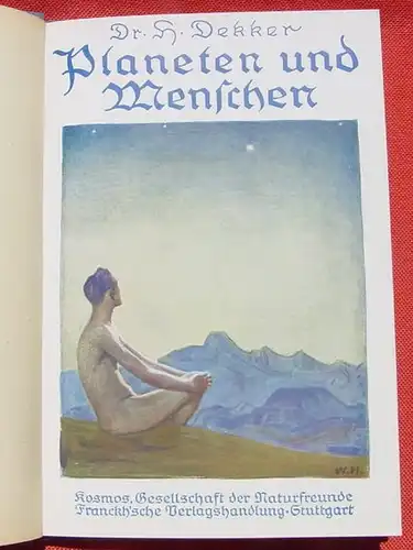 () Dr. Dekker 'Planeten und Menschen'. 96 S., Kosmos, Stuttgart 1926