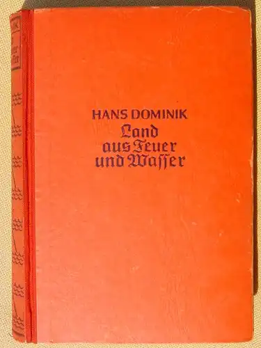 () Hans Dominik 'Land aus Feuer und Wasser'. Utopischer Roman / Science Fiction. 336 S., Leipzig 1939