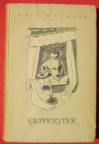 () Wiegler 'Gespenster'. 214 S., Keppler, Baden-Baden 1947. Erstauflage 1. bis 10. Tausend