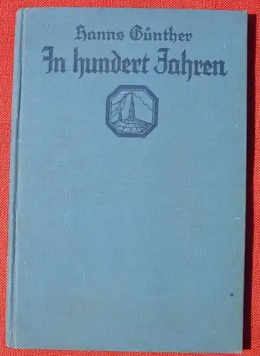 () Hanns Guenther (W. de Haas) 'In Hundert Jahren' Energieversorgung. 1931 Franckh, Stuttgart