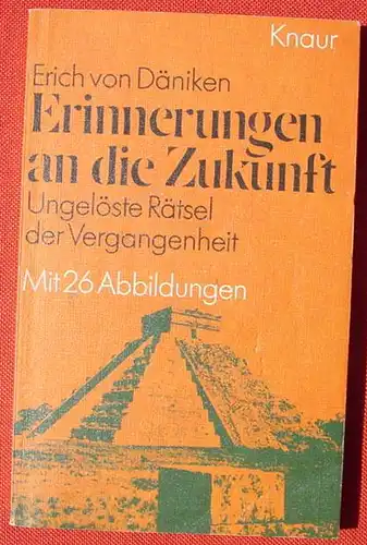 (0120141) Erich von Daeniken "Erinnerungen an die Zukunft". 160 S., mit Bildern, Knaur Taschenbuch Nr. 253