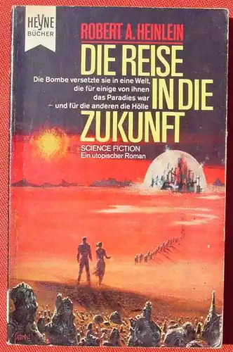 () Robert A. Heinlein 'Die Reise in die Zukunft'. 208 S., Heyne Taschenbuch-Nr. SF 3087, Muenchen 1969