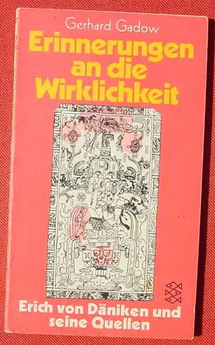(0120149) Gerhard Gadow "Erinnerungen an die Wirklichkeit". Erich von Daeniken. Fischer-Taschenbuch Nr. 1197