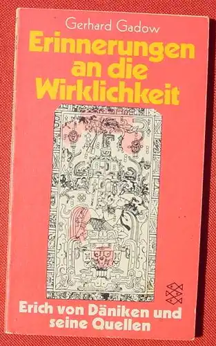 () Gerhard Gadow "Erinnerungen an die Wirklichkeit". Erich von Daeniken. Fischer-Taschenbuch Nr. 1197