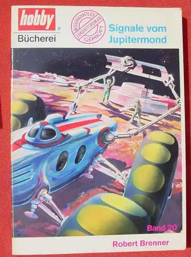 (0120167) Brenner "Signale vom Jupitermond". Utopischer Roman / Scinece-Fiction. hobby-Buecherei, Band 20
