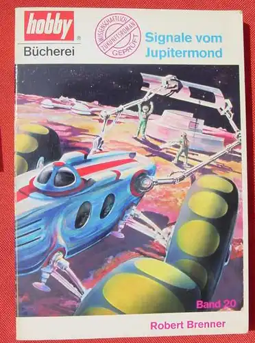 () Brenner "Signale vom Jupitermond". Utopischer Roman / Scinece-Fiction. hobby-Buecherei, Band 20