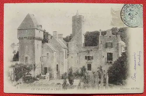 () Le Chateau de Creully. Postkarte, um 1910 ?