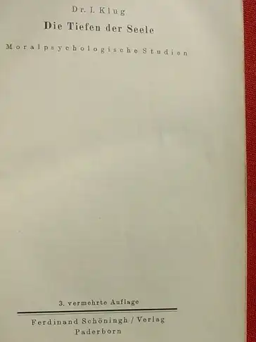 (1011426) Klug "Die Tiefen der Seele" Moralpsychologische Studien. 454 S., 1927 Schoeningh Verlag, Paderborn