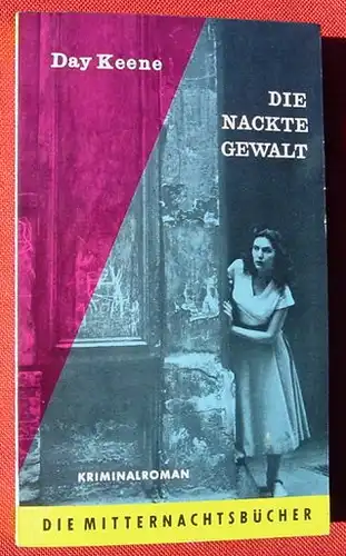 (1014028) Day Keene "Die nackte Gewalt". Kriminalroman. Mitternachtsbuecher. 1960 Desch-Verlag, Muenchen