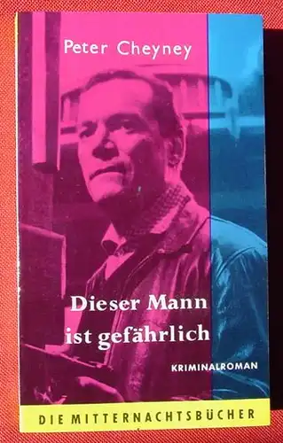 () Cheyney "Dieser Mann ist gefaehrlich". Lemmy Caution. Eddie Constantin. Mitternachtsbuecher. 1960