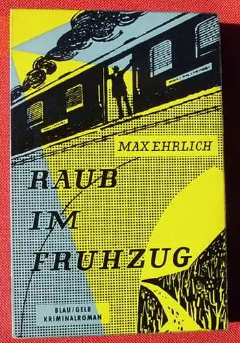 (1014030) Ehrlich "Raub im Fruehzug". BLAU-GELB Kriminalroman. 1957 Humanitas Verlag Konstanz