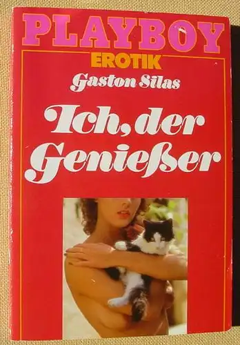 (1014032) Silas "Ich, der Geniesser". Playboy-TB. Moewig Verlag Rastatt 1982. Sehr guter Zustand