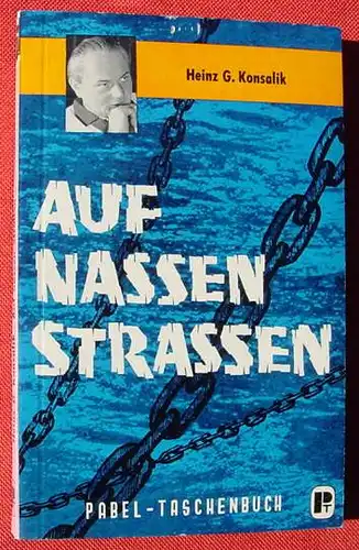 () Konsalik "Auf nassen Strassen" (Rheinschiffer-Roman). Pabel-TB. Rastatt 1. Auflage 1962. Sehr guter Zustand