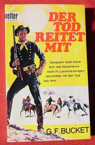 () G. F. Bucket "Der Tod reitet mit". Kelter Western. Hamburg 1972. Sehr guter Zustand