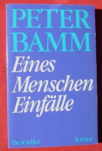 () Peter Bamm "Eines Menschen Einfaelle". Droemer Knaur Muenchen 1979. Sehr guter Zustand