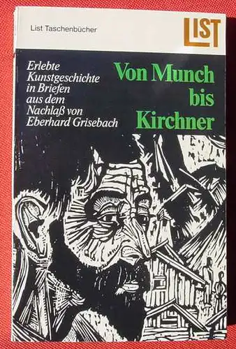 (1014069) List-TB. "Von Munch bis Kirchner". Kunstgeschichte. Grisebach. Muenchen 1968. Sehr guter Zustand