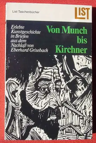 () List-TB. "Von Munch bis Kirchner". Kunstgeschichte. Grisebach. Muenchen 1968. Sehr guter Zustand