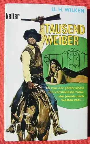 (1014119) U. H. Wilken "Tausend Weiber" Kelter Western. Hamburg EA 1969. Sehr guter Zustand